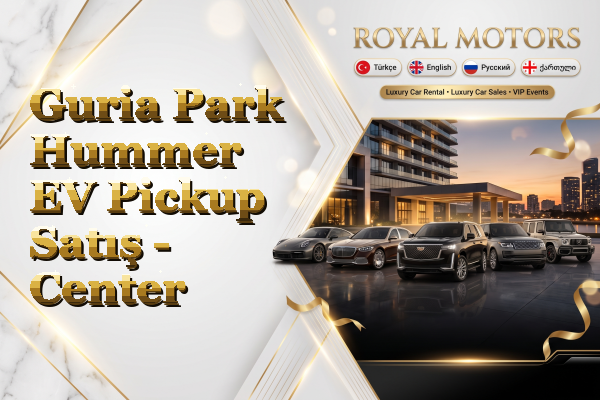 Guria Park Hummer EV Pickup Satış - Center