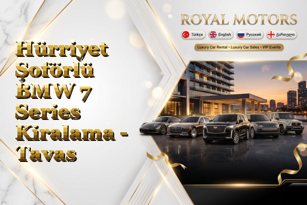 Hürriyet Şoförlü BMW 7 Series Kiralama - Tavas