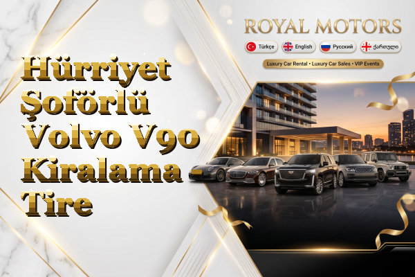 Hürriyet Şoförlü Volvo V90 Kiralama - Tire