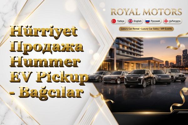 Hürriyet Продажа Hummer EV Pickup - Bağcılar