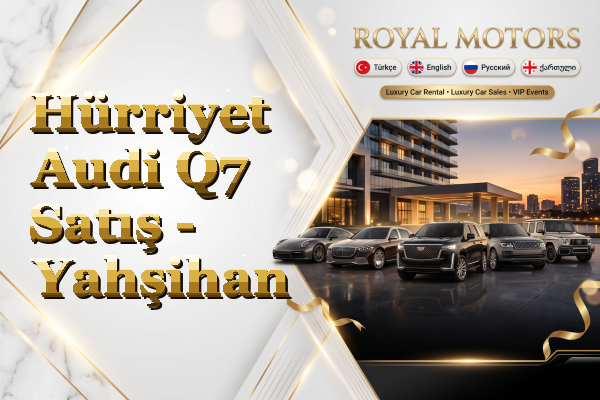 Hürriyet Audi Q7 Satış - Yahşihan