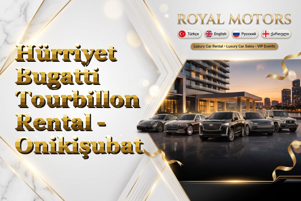 Hürriyet Bugatti Tourbillon Rental - Onikişubat
