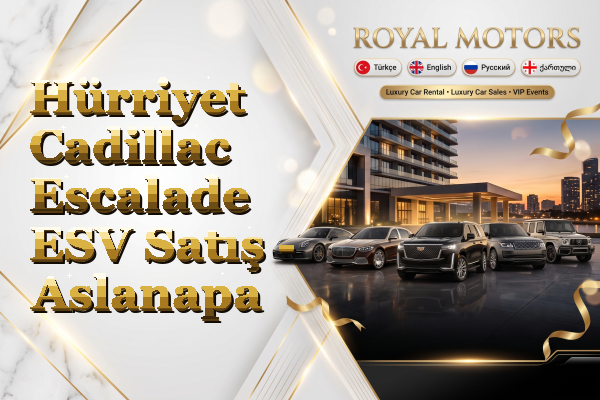 Hürriyet Cadillac Escalade ESV Satış - Aslanapa