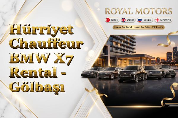 Hürriyet Chauffeur BMW X7 Rental - Gölbaşı