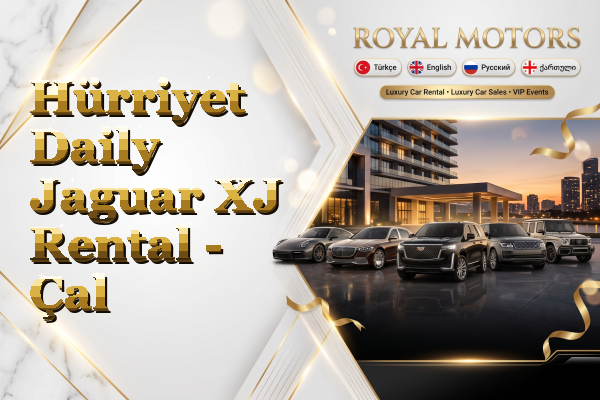 Hürriyet Daily Jaguar XJ Rental - Çal