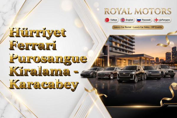 Hürriyet Ferrari Purosangue Kiralama - Karacabey