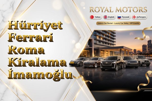 Hürriyet Ferrari Roma Kiralama - İmamoğlu