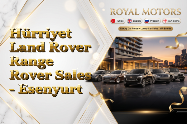 Hürriyet Land Rover Range Rover Sales - Esenyurt
