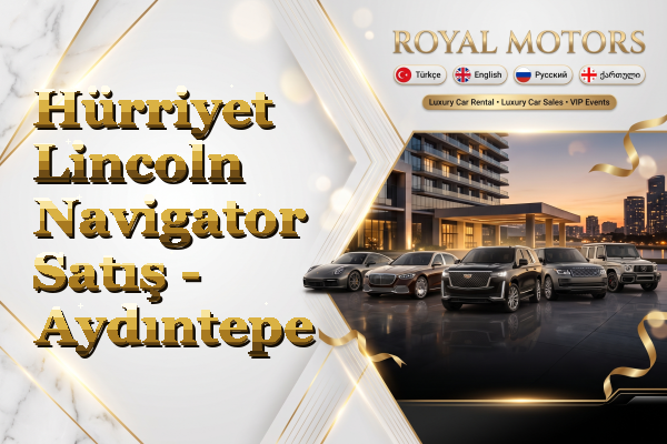 Hürriyet Lincoln Navigator Satış - Aydıntepe
