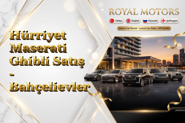 Hürriyet Maserati Ghibli Satış - Bahçelievler
