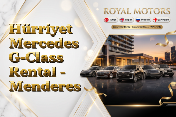 Hürriyet Mercedes G-Class Rental - Menderes
