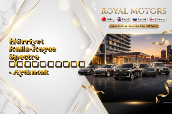 Hürriyet Rolls-Royce Spectre გაქირავება - Aydıncık