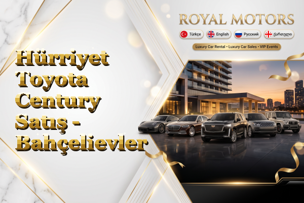 Hürriyet Toyota Century Satış - Bahçelievler