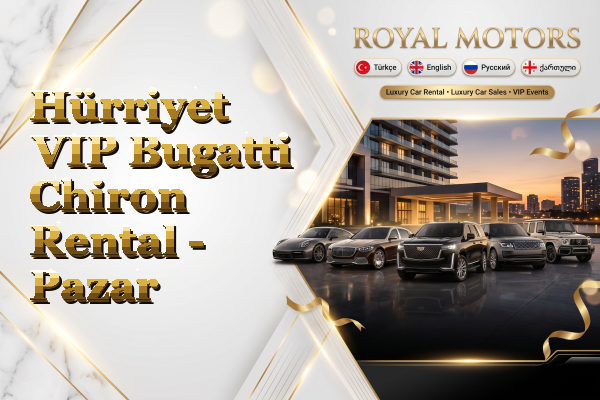 Hürriyet VIP Bugatti Chiron Rental - Pazar