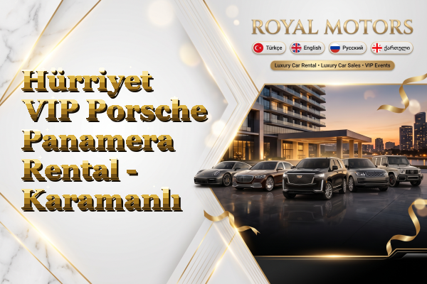 Hürriyet VIP Porsche Panamera Rental - Karamanlı