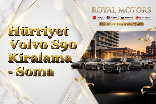 Hürriyet Volvo S90 Kiralama - Soma