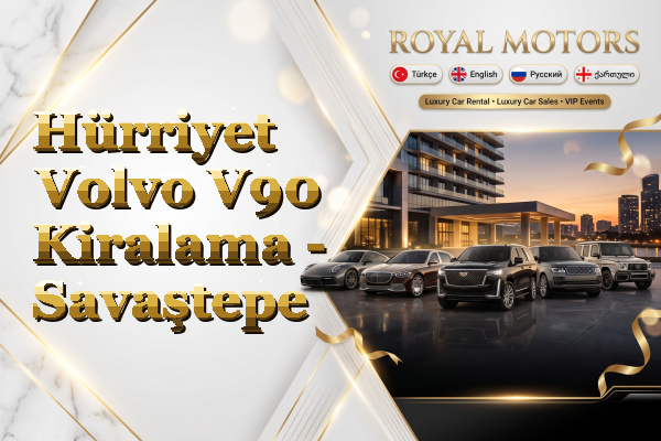 Hürriyet Volvo V90 Kiralama - Savaştepe
