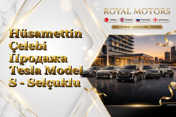 Hüsamettin Çelebi Продажа Tesla Model S - Selçuklu