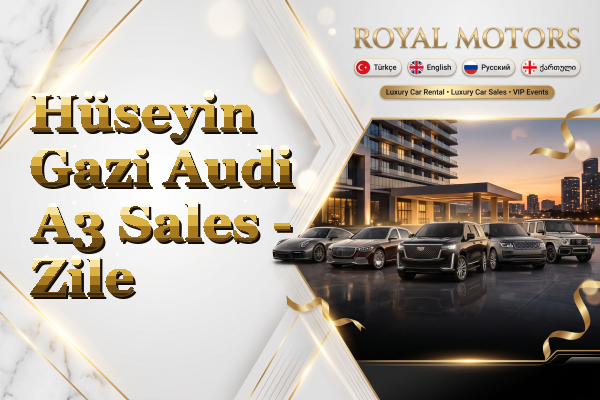 Hüseyin Gazi Audi A3 Sales - Zile