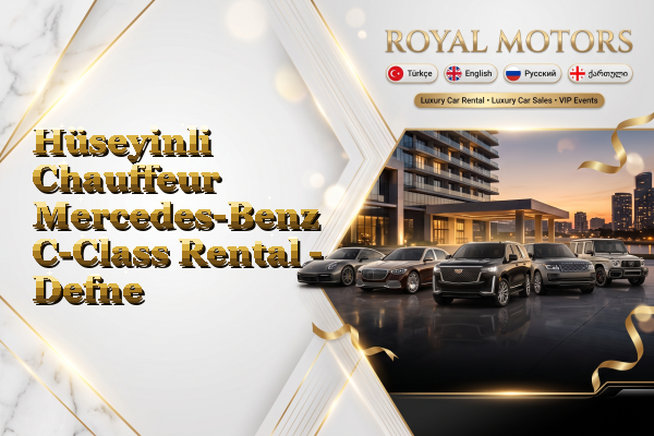 Hüseyinli Chauffeur Mercedes-Benz C-Class Rental - Defne