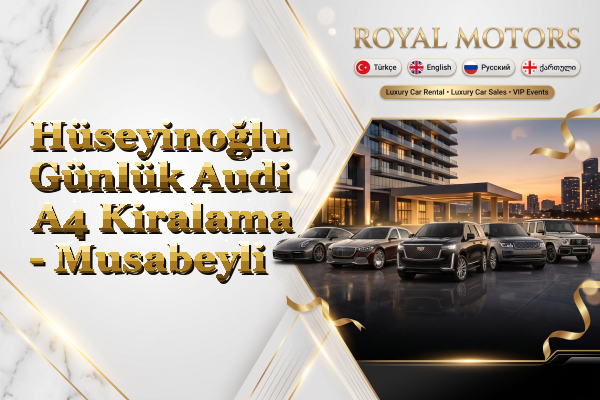 Hüseyinoğlu Günlük Audi A4 Kiralama - Musabeyli