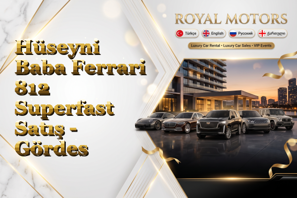 Hüseyni Baba Ferrari 812 Superfast Satış - Gördes