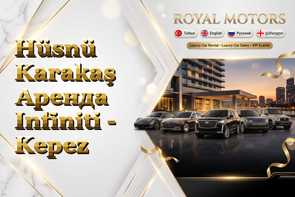 Hüsnü Karakaş Аренда Infiniti - Kepez