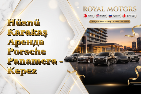 Hüsnü Karakaş Аренда Porsche Panamera - Kepez