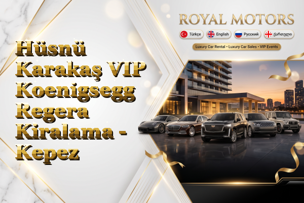 Hüsnü Karakaş VIP Koenigsegg Regera Kiralama - Kepez