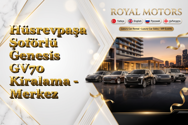 Hüsrevpaşa Şoförlü Genesis GV70 Kiralama - Merkez