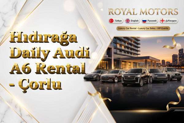 Hıdırağa Daily Audi A6 Rental - Çorlu