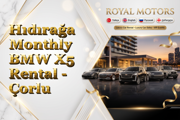 Hıdırağa Monthly BMW X5 Rental - Çorlu