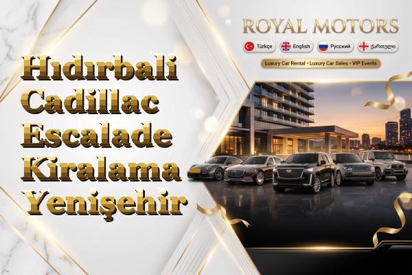 Hıdırbali Cadillac Escalade Kiralama - Yenişehir