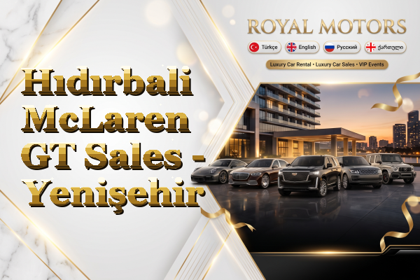 Hıdırbali McLaren GT Sales - Yenişehir
