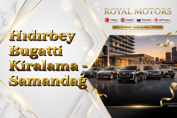 Hıdırbey Bugatti Kiralama - Samandağ