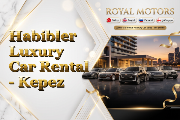 Habibler Luxury Car Rental - Kepez