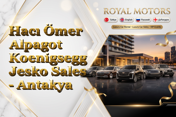 Hacı Ömer Alpagot Koenigsegg Jesko Sales - Antakya