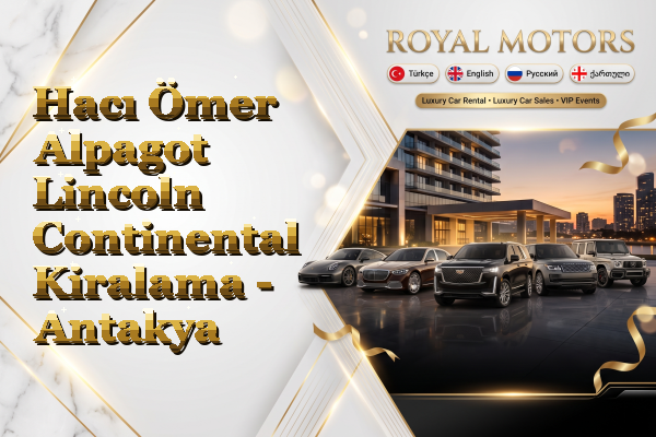 Hacı Ömer Alpagot Lincoln Continental Kiralama - Antakya