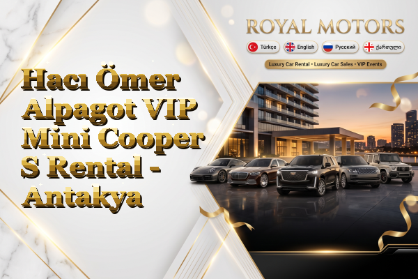 Hacı Ömer Alpagot VIP Mini Cooper S Rental - Antakya