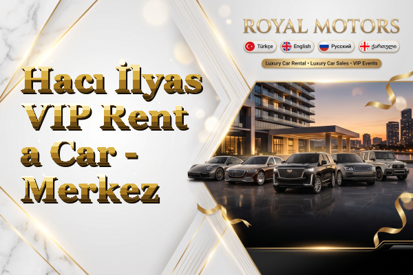 Hacı İlyas VIP Rent a Car - Merkez