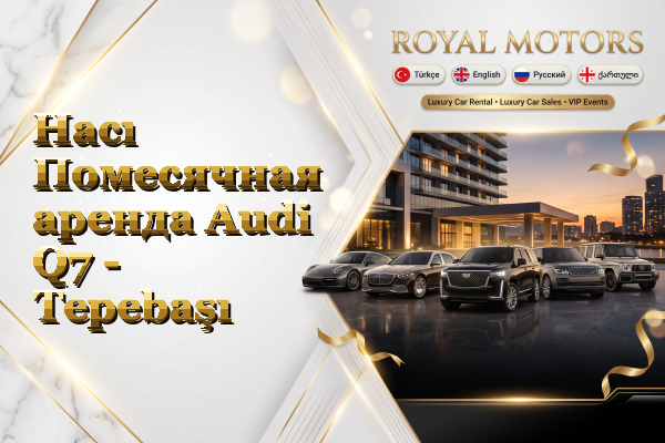 Hacı Помесячная аренда Audi Q7 - Tepebaşı