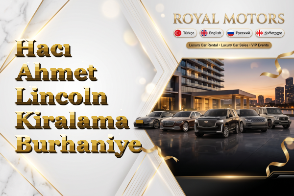 Hacı Ahmet Lincoln Kiralama - Burhaniye