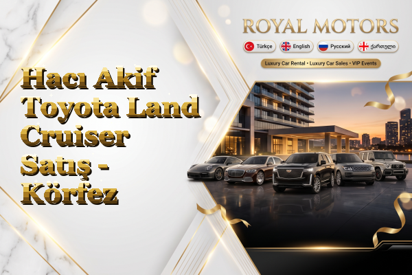 Hacı Akif Toyota Land Cruiser Satış - Körfez
