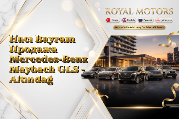 Hacı Bayram Продажа Mercedes-Benz Maybach GLS - Altındağ