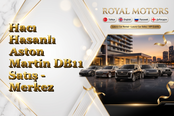 Hacı Hasanlı Aston Martin DB11 Satış - Merkez
