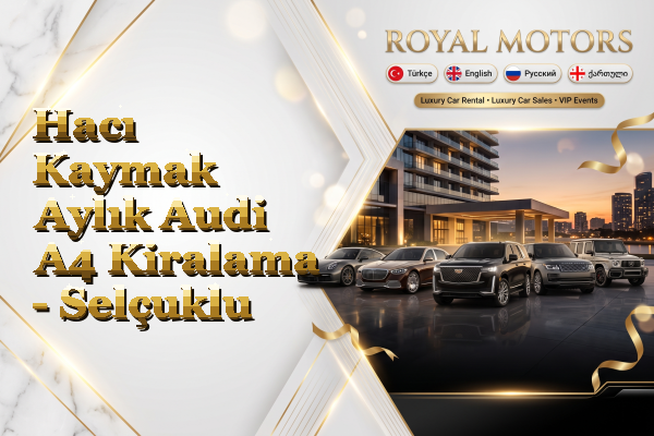 Hacı Kaymak Aylık Audi A4 Kiralama - Selçuklu