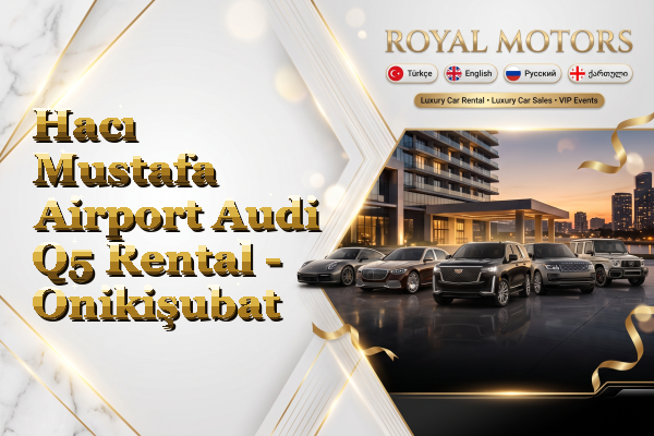 Hacı Mustafa Airport Audi Q5 Rental - Onikişubat