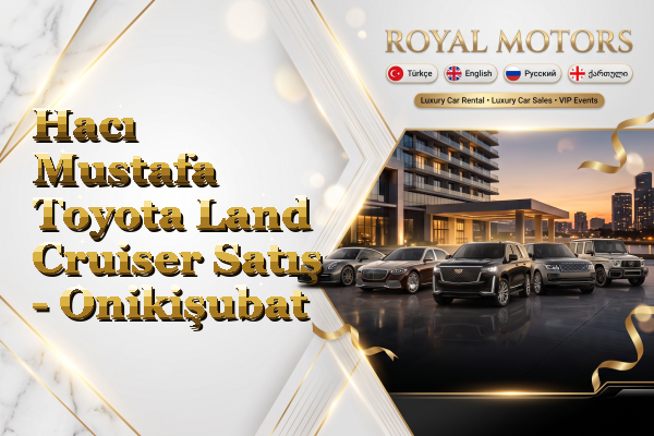Hacı Mustafa Toyota Land Cruiser Satış - Onikişubat