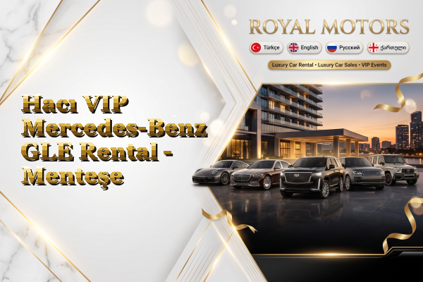 Hacı VIP Mercedes-Benz GLE Rental - Menteşe