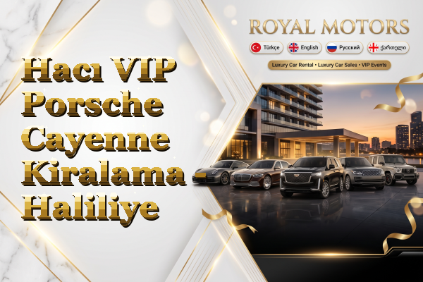 Hacı VIP Porsche Cayenne Kiralama - Haliliye